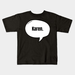 Karen Text-Based Speech Bubble Kids T-Shirt